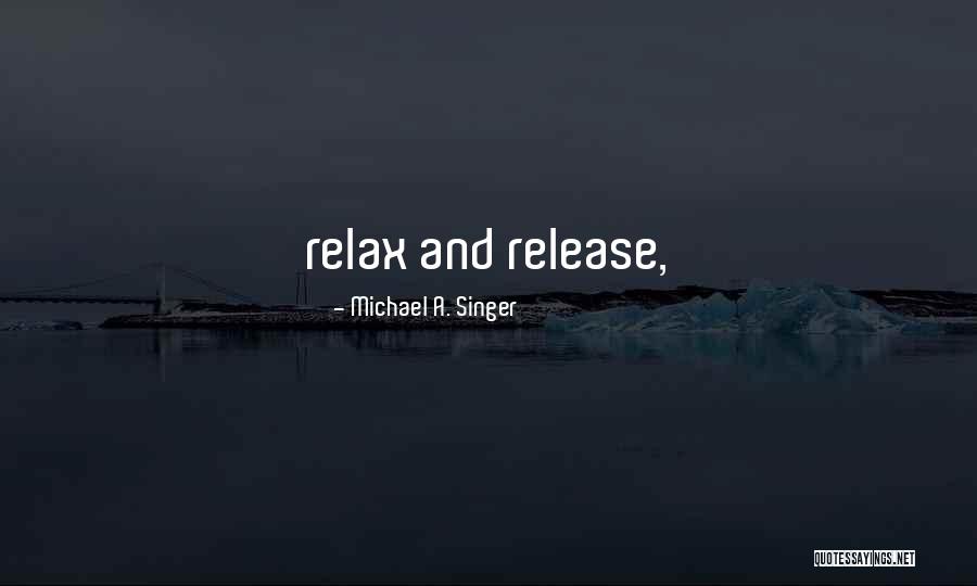 Reserving Campsites Quotes By Michael A. Singer Reserving Campsites Quotes By Michael A. Singer