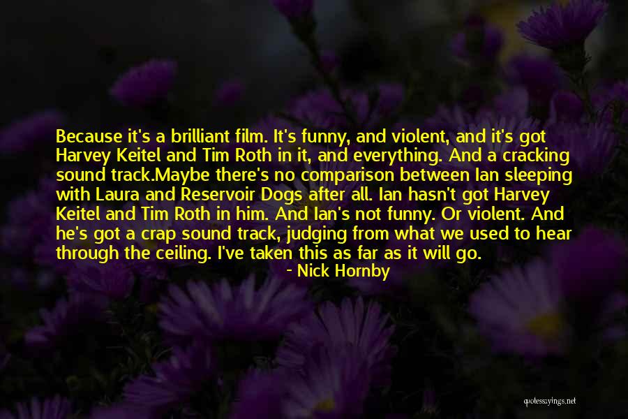 Reservoir Dogs Film Quotes By Nick Hornby Reservoir Dogs Film Quotes By Nick Hornby