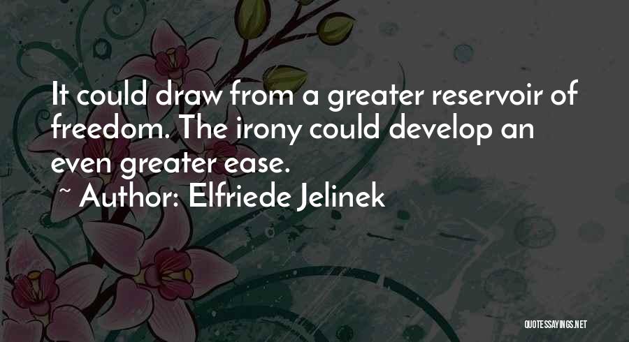 Reservoir Quotes By Elfriede Jelinek