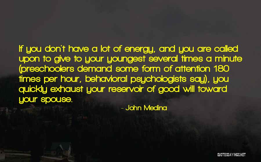 Reservoir Quotes By John Medina