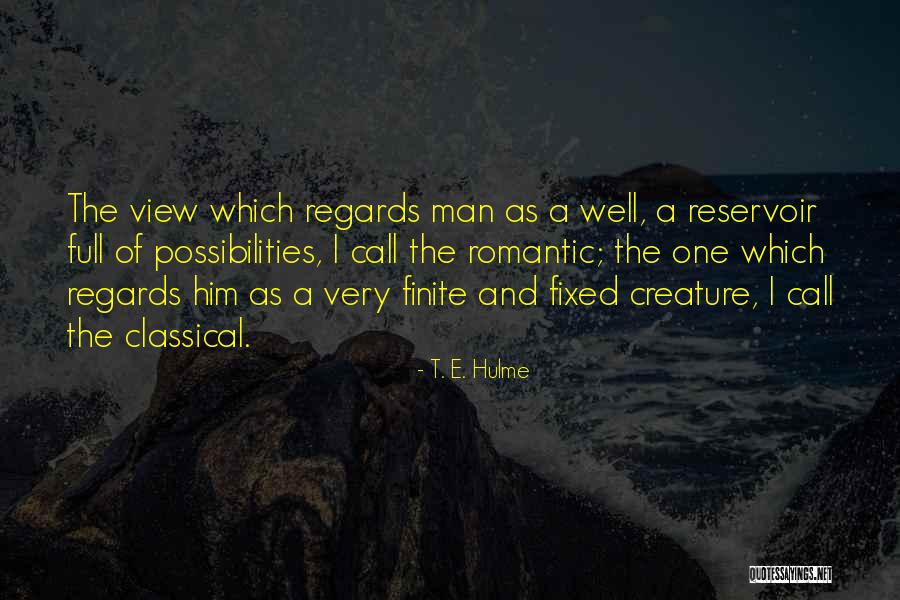 Reservoir Quotes By T. E. Hulme