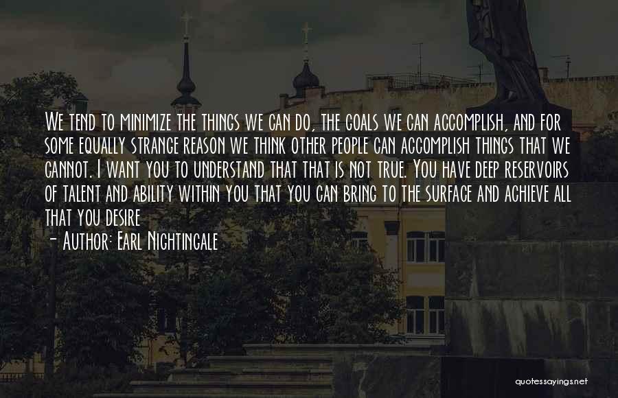 Reservoirs Quotes By Earl Nightingale