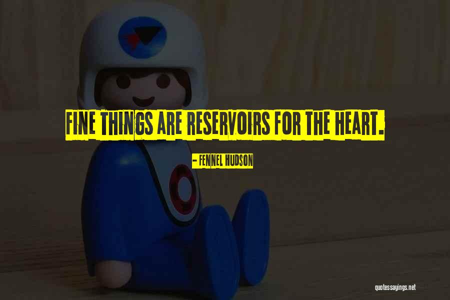 Reservoirs Quotes By Fennel Hudson Reservoirs Quotes By Fennel Hudson