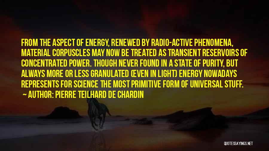 Reservoirs Quotes By Pierre Teilhard De Chardin