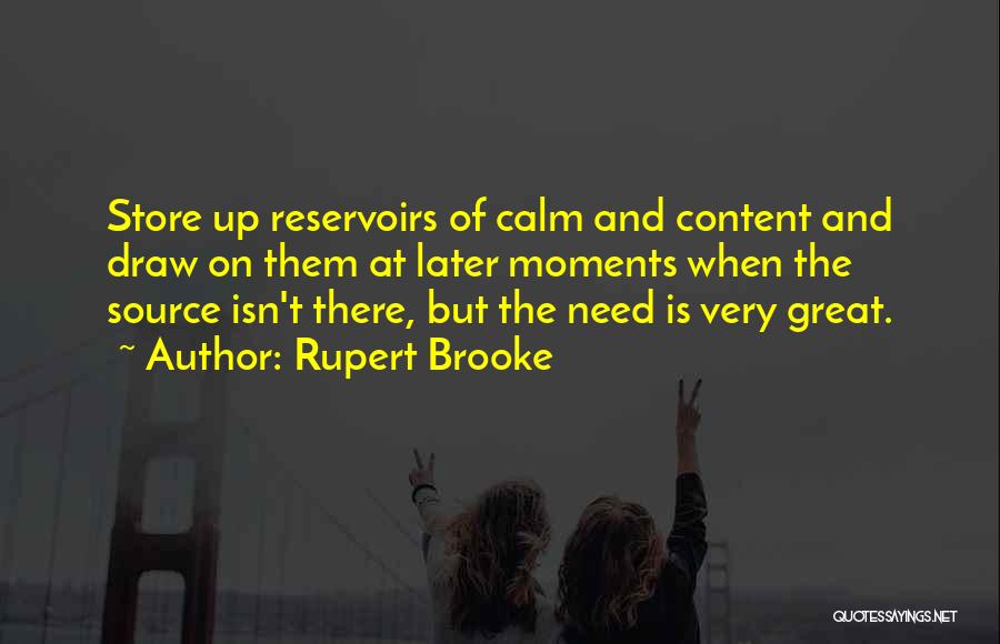 Reservoirs Quotes By Rupert Brooke