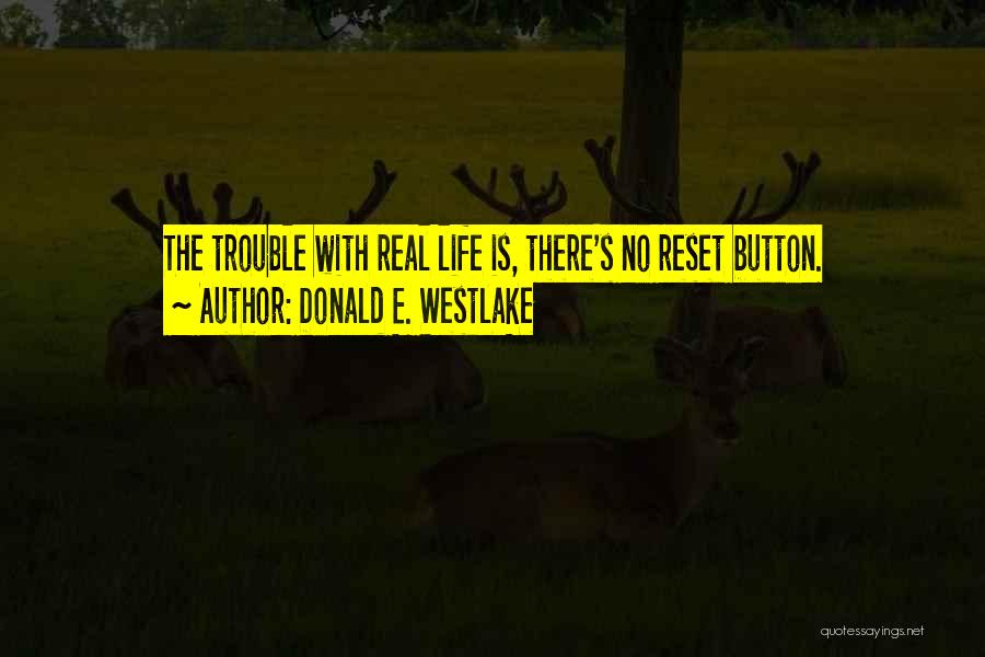 Reset Button Quotes By Donald E. Westlake