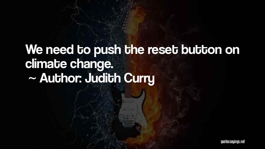 Reset Button Quotes By Judith Curry
