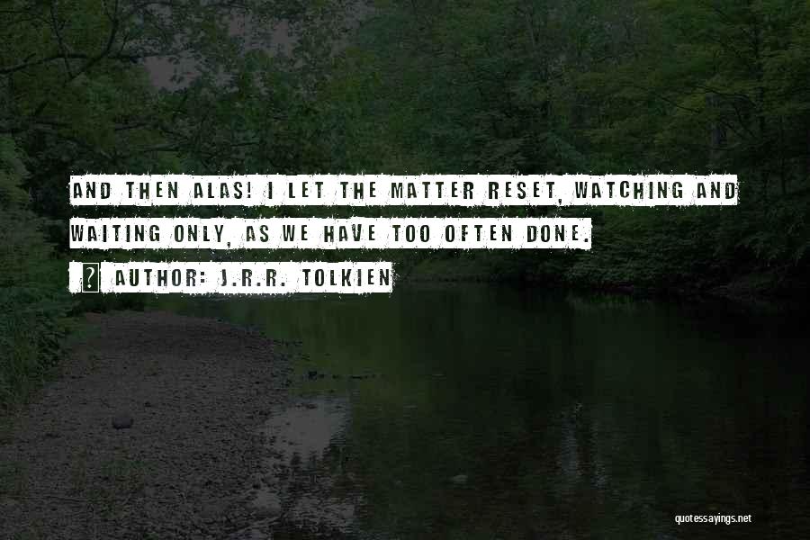 Reset Quotes By J.R.R. Tolkien