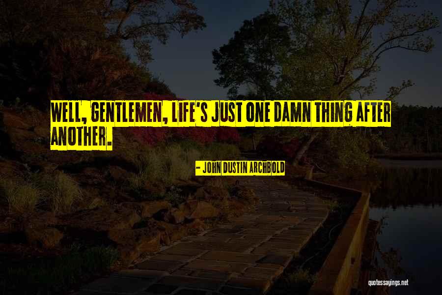 Resetting My Life Quotes By John Dustin Archbold Resetting My Life Quotes By John Dustin Archbold