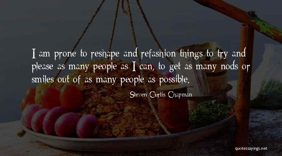 Reshape Quotes By Steven Curtis Chapman Reshape Quotes By Steven Curtis Chapman