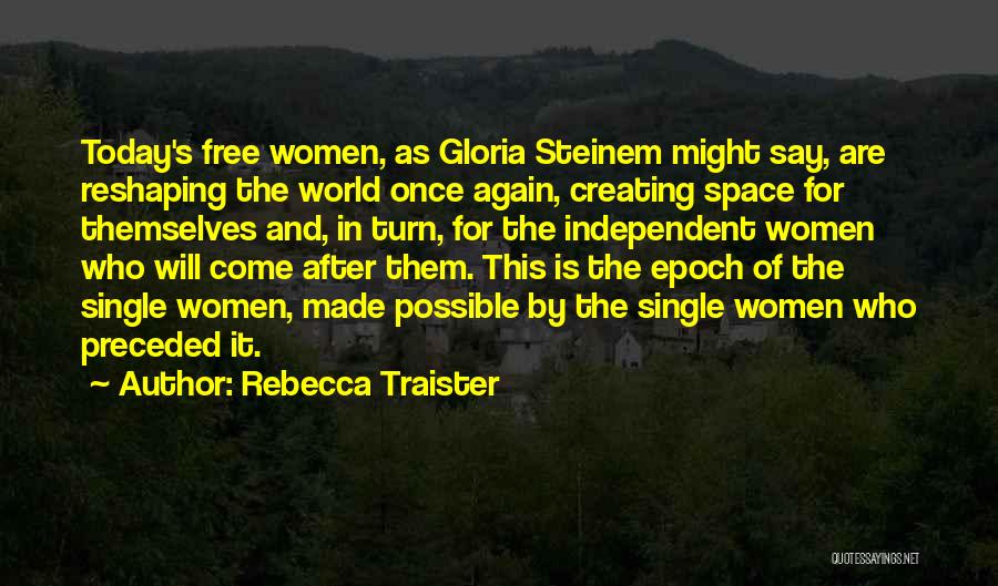 Reshaping It All Quotes By Rebecca Traister