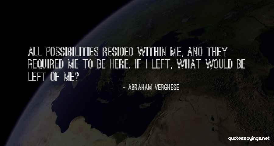 Resided Quotes By Abraham Verghese Resided Quotes By Abraham Verghese