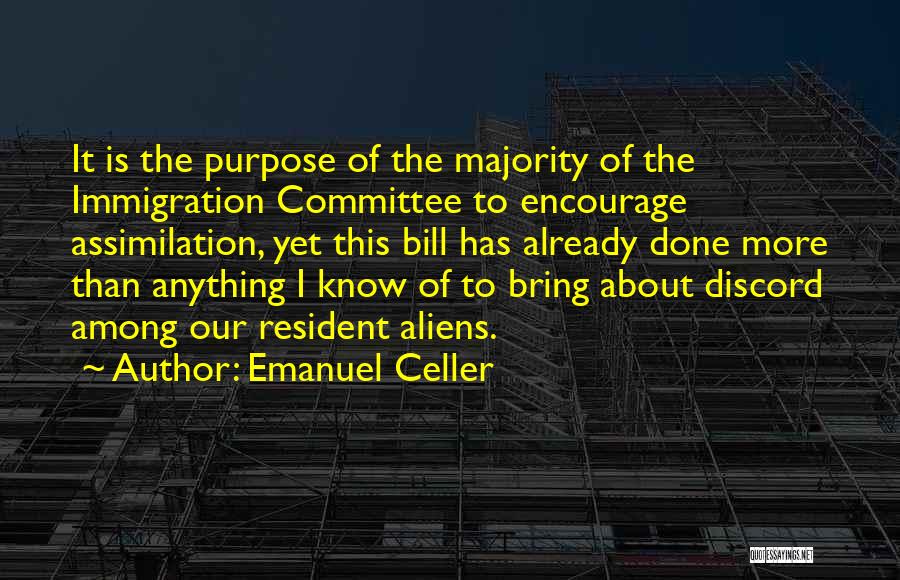 Resident Aliens Quotes By Emanuel Celler