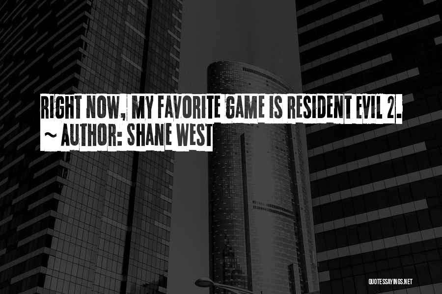 Resident Evil 2 Game Quotes By Shane West