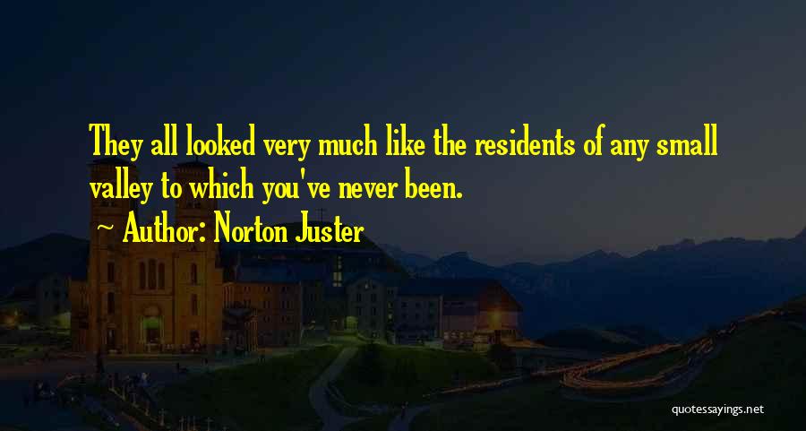 Residents Quotes By Norton Juster