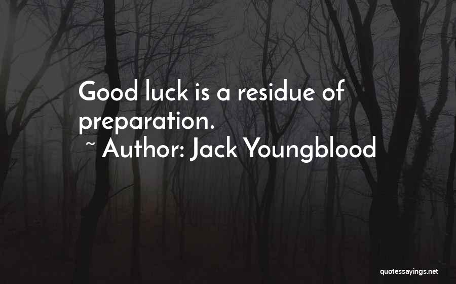 Residue Quotes By Jack Youngblood