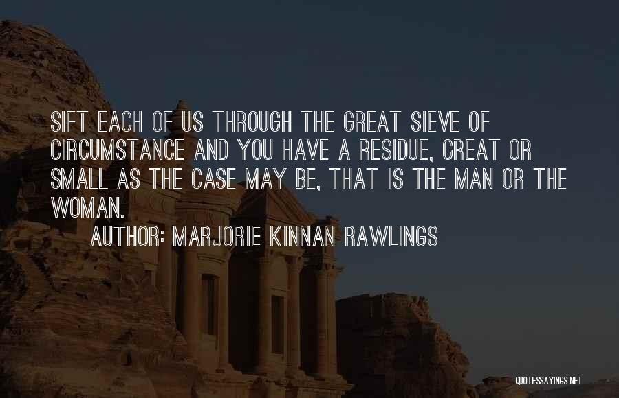 Residue Quotes By Marjorie Kinnan Rawlings