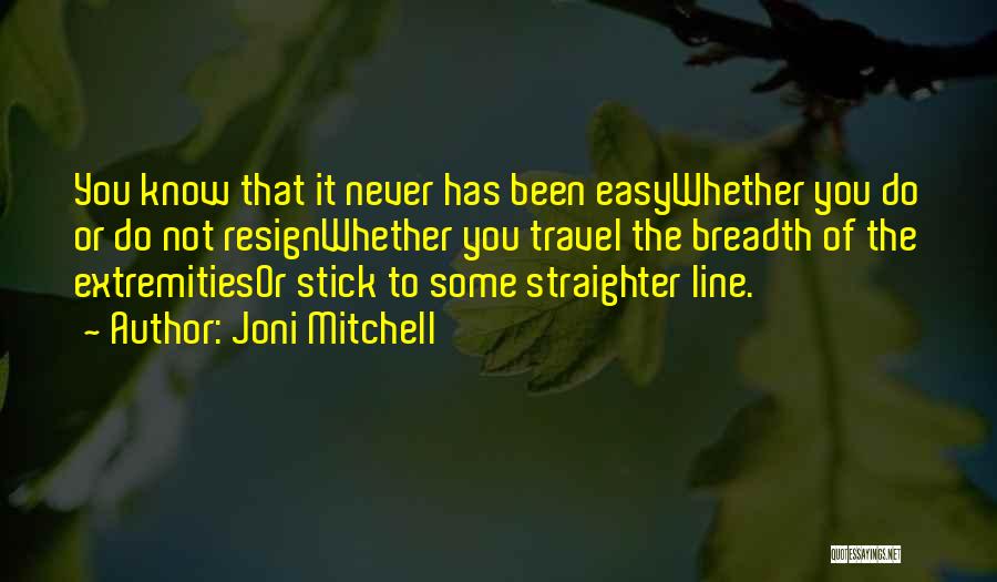 Resign Or Not Quotes By Joni Mitchell