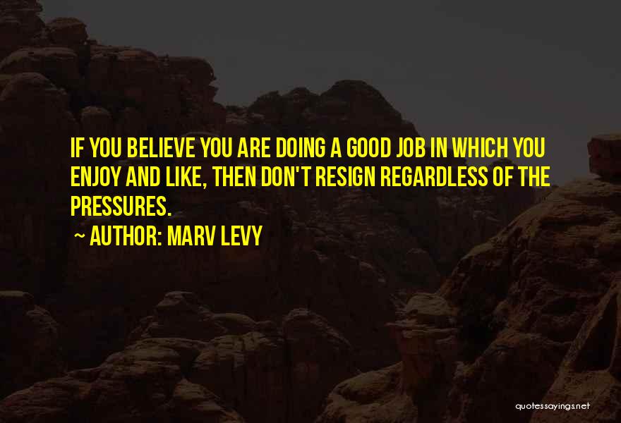 Resign Or Not Quotes By Marv Levy