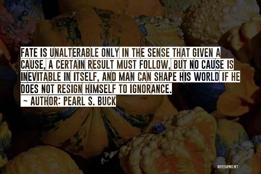 Resign Or Not Quotes By Pearl S. Buck