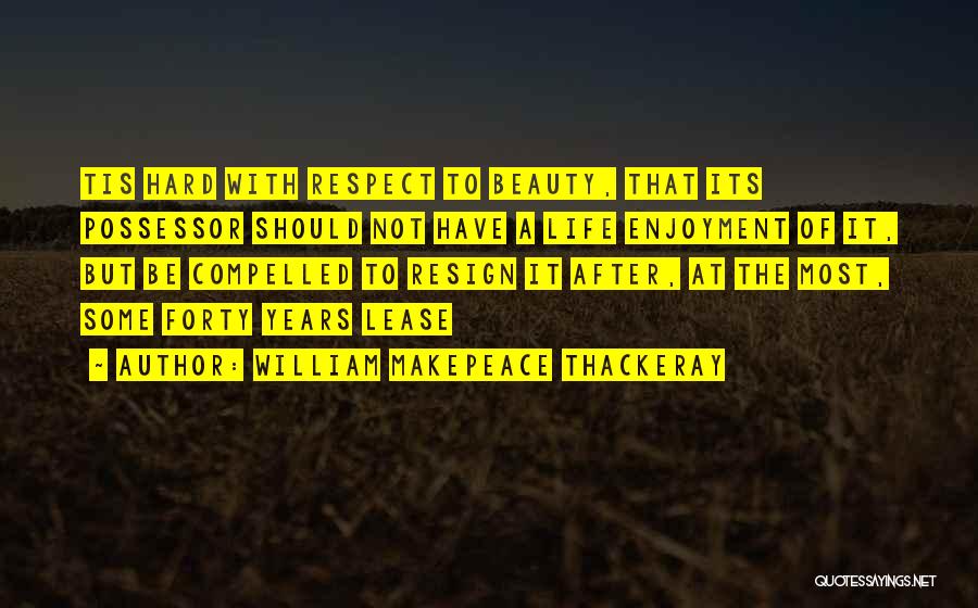 Resign Or Not Quotes By William Makepeace Thackeray