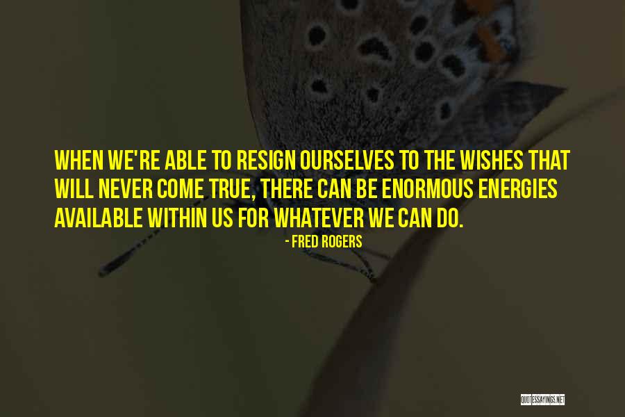 Resign Wishes Quotes By Fred Rogers