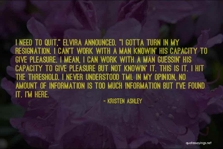 Resignation Quotes By Kristen Ashley Resignation Quotes By Kristen Ashley