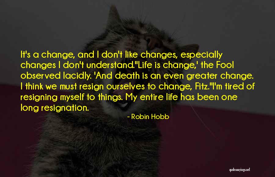 Resignation Quotes By Robin Hobb