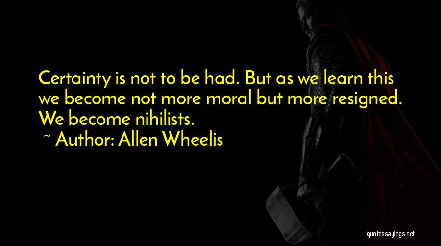 Resigned Quotes By Allen Wheelis