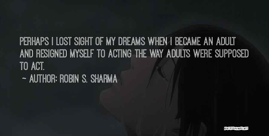 Resigned Quotes By Robin S. Sharma