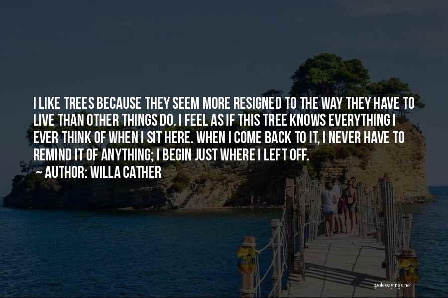 Resigned Quotes By Willa Cather