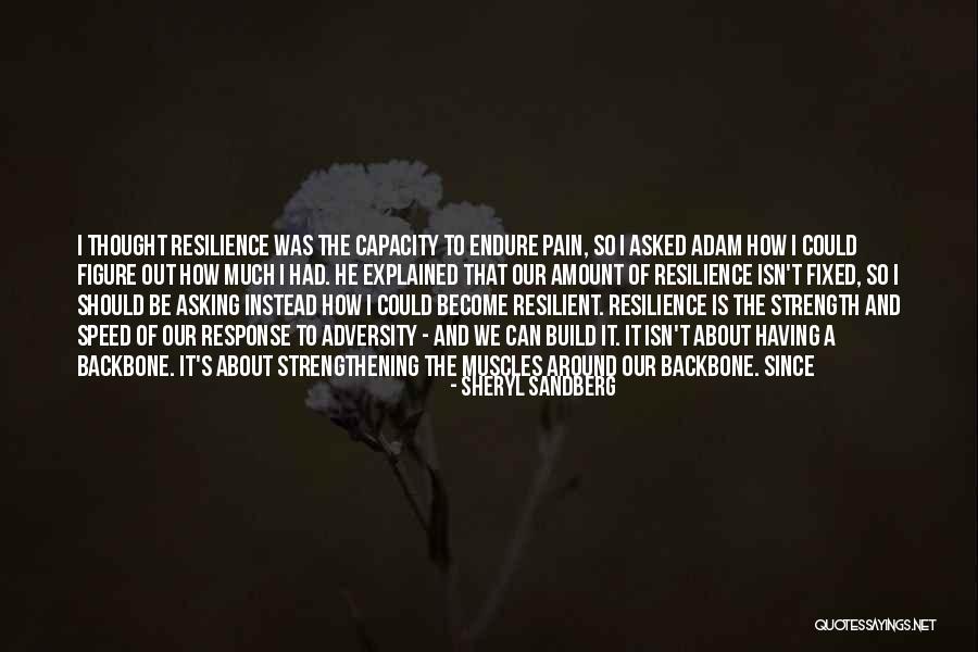 Resilience And Strength Quotes By Sheryl Sandberg Resilience And Strength Quotes By Sheryl Sandberg