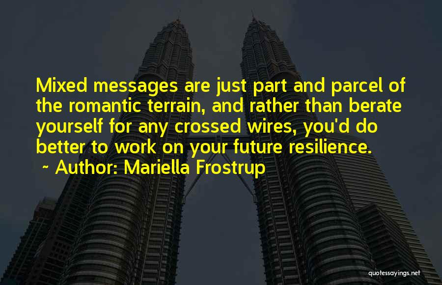 Resilience At Work Quotes By Mariella Frostrup