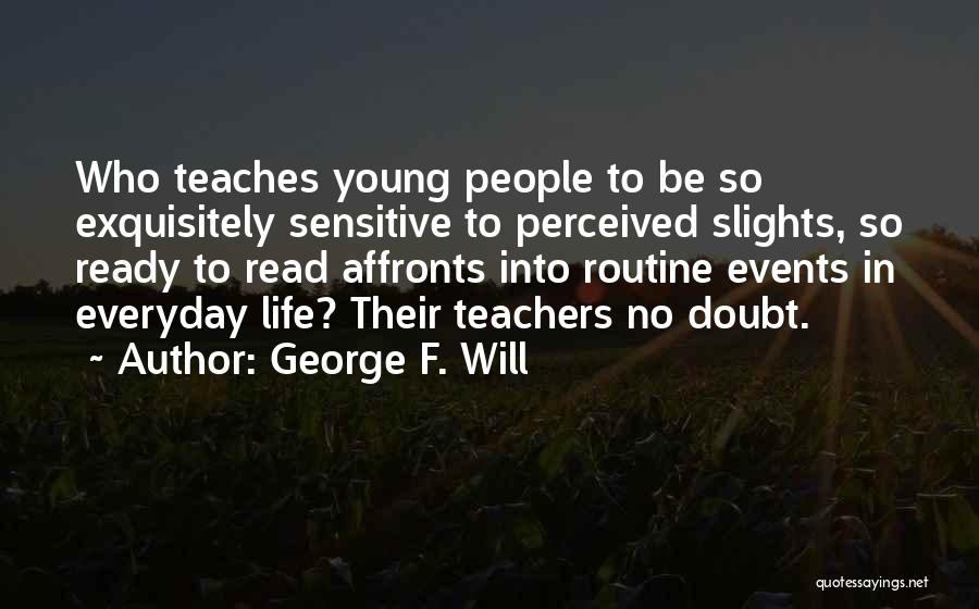 Resilience In Life Quotes By George F. Will