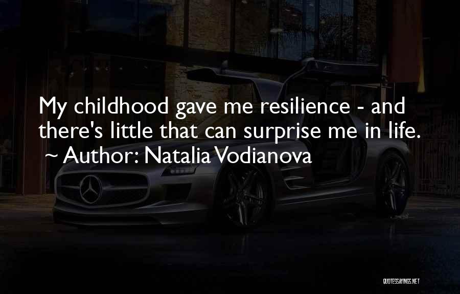 Resilience In Life Quotes By Natalia Vodianova