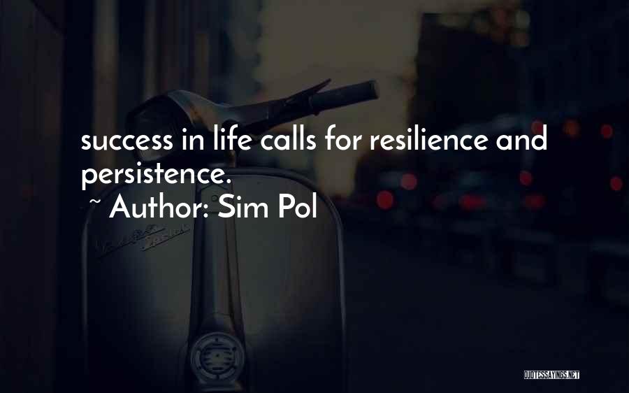 Resilience In Life Quotes By Sim Pol