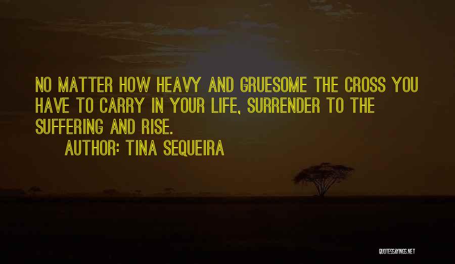 Resilience In Life Quotes By Tina Sequeira