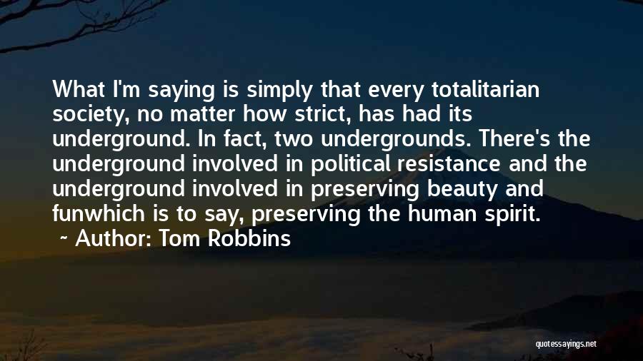 Resilience Of The Human Spirit Quotes By Tom Robbins