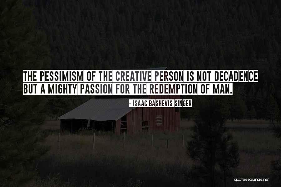 Resin And Membrane Quotes By Isaac Bashevis Singer Resin And Membrane Quotes By Isaac Bashevis Singer