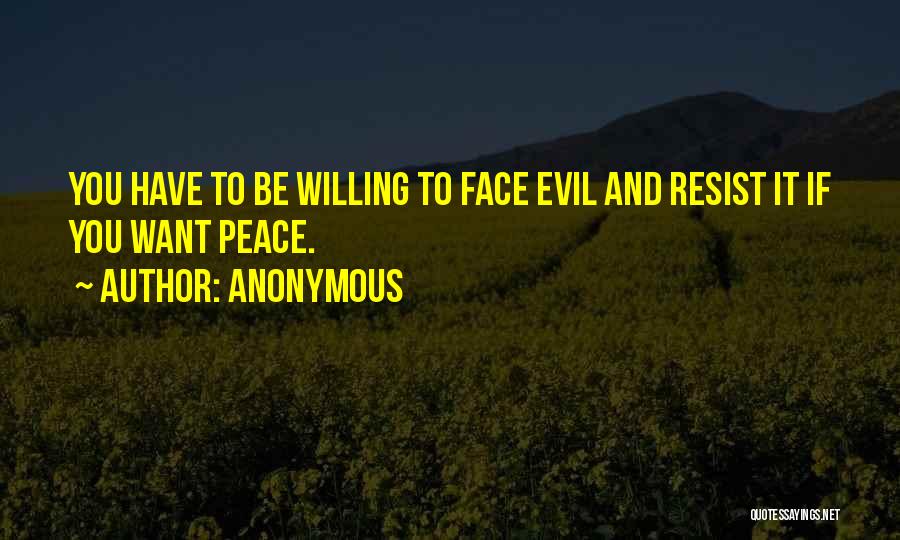 Resist Evil Quotes By Anonymous