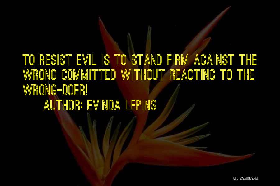 Resist Evil Quotes By Evinda Lepins