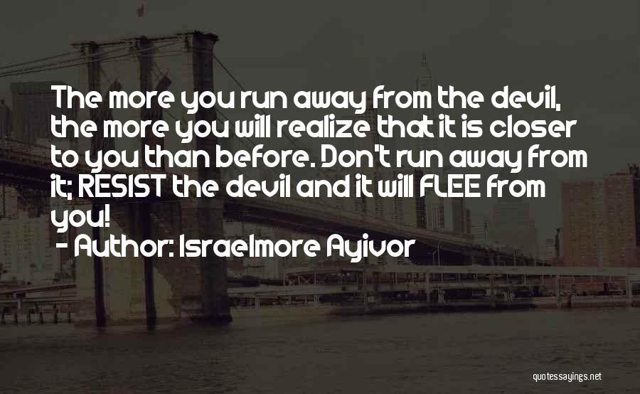 Resist Evil Quotes By Israelmore Ayivor