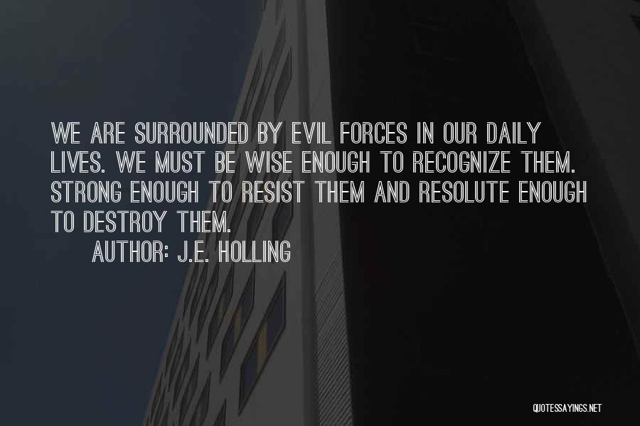 Resist Evil Quotes By J.E. Holling