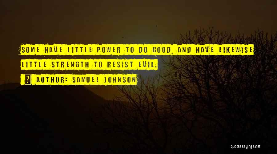 Resist Evil Quotes By Samuel Johnson