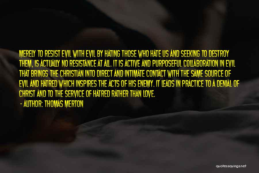 Resist Evil Quotes By Thomas Merton