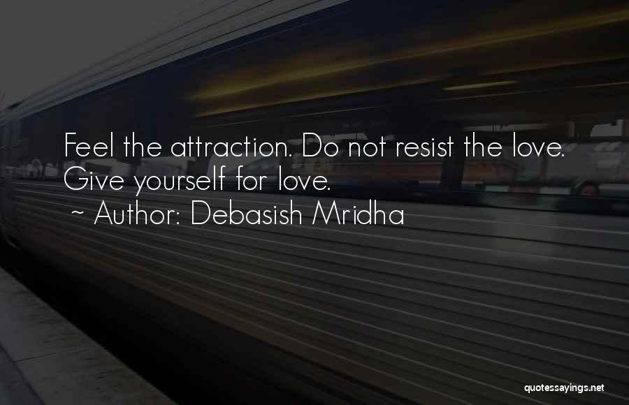Resist Love Quotes By Debasish Mridha