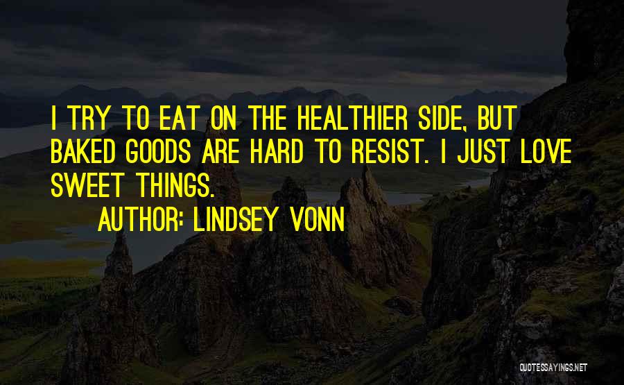 Resist Love Quotes By Lindsey Vonn