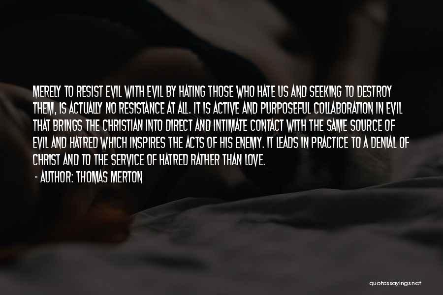 Resist Love Quotes By Thomas Merton