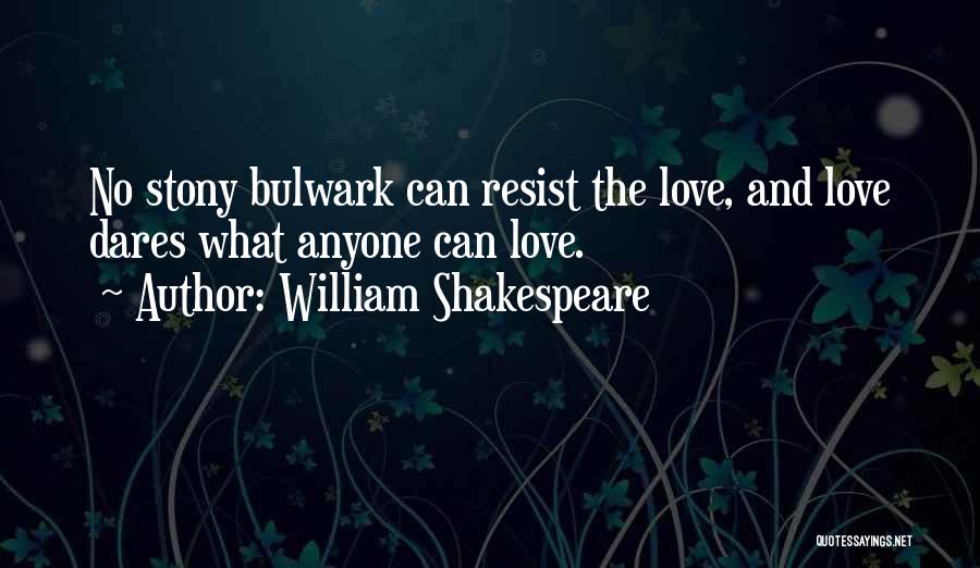 Resist Love Quotes By William Shakespeare