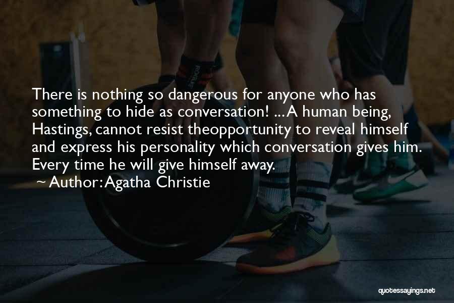 Resist Nothing Quotes By Agatha Christie